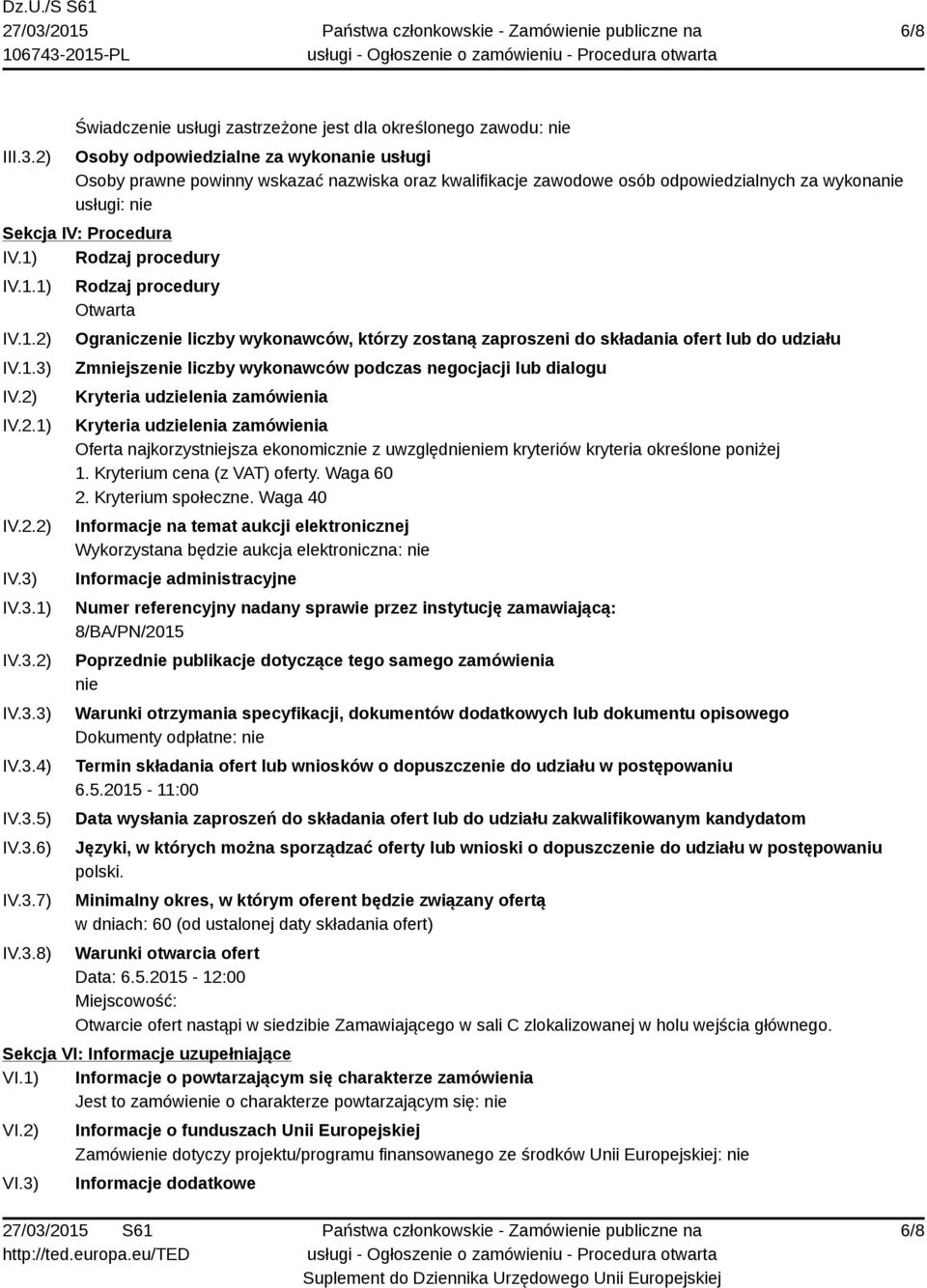 wykonanie usługi: nie Sekcja IV: Procedura IV.1) Rodzaj procedury IV.1.1) IV.1.2) IV.1.3)