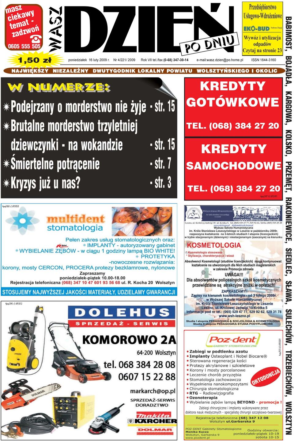 pl ISSN 1644-3160 NAJWIÊKSZY NIEZALE NY DWUTYGODNIK LOKALNY POWIATU WOLSZTYÑSKIEGO I OKOLIC 4pap1868 c2 AP01858 4pap2845 c3 AP03012