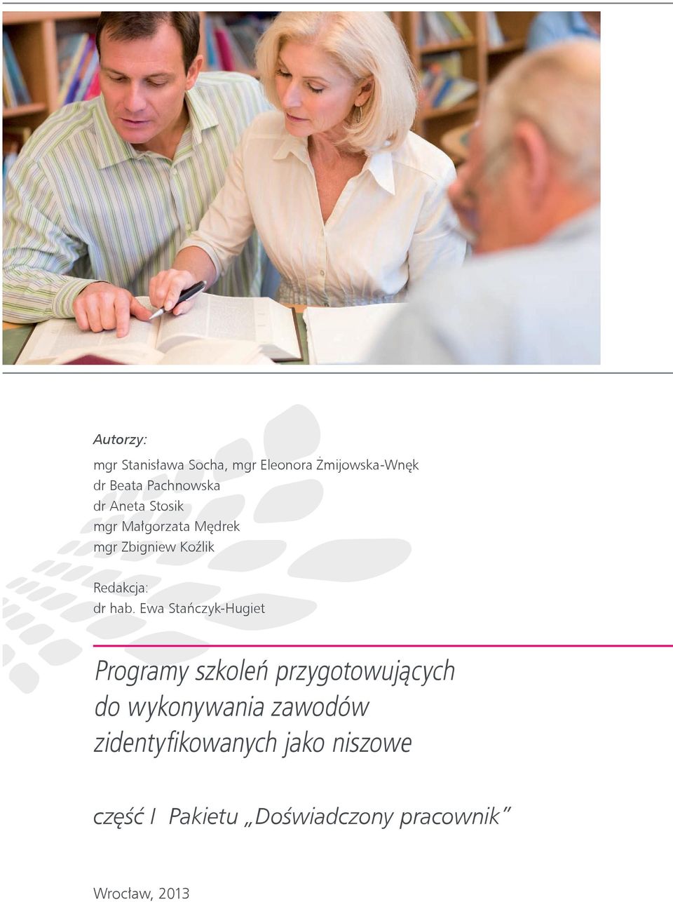 Ewa Stańczyk-Hugiet Programy szkoleń przygotowujących do wykonywania zawodów