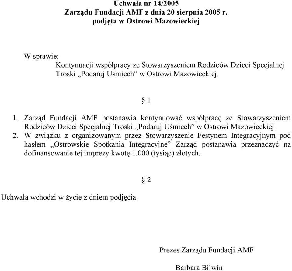 Zarząd Fundacji AMF postanawia kontynuować współpracę ze Stowarzyszeniem Rodziców Dzieci Specjalnej Troski Podaruj Uśmiech w Ostrowi