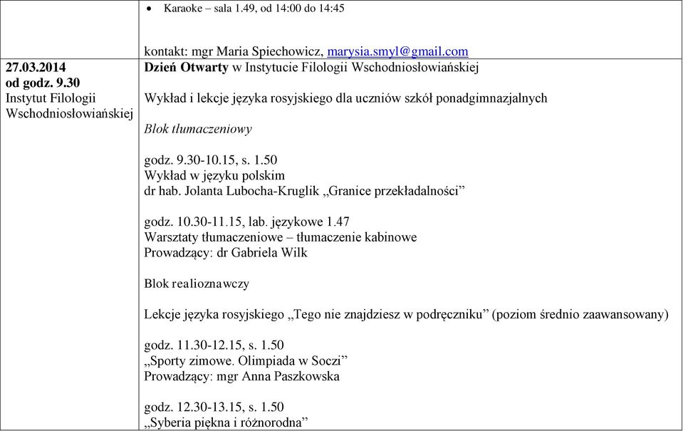 50 Wykład w języku polskim dr hab. Jolanta Lubocha-Kruglik Granice przekładalności godz. 10.30-11.15, lab. językowe 1.