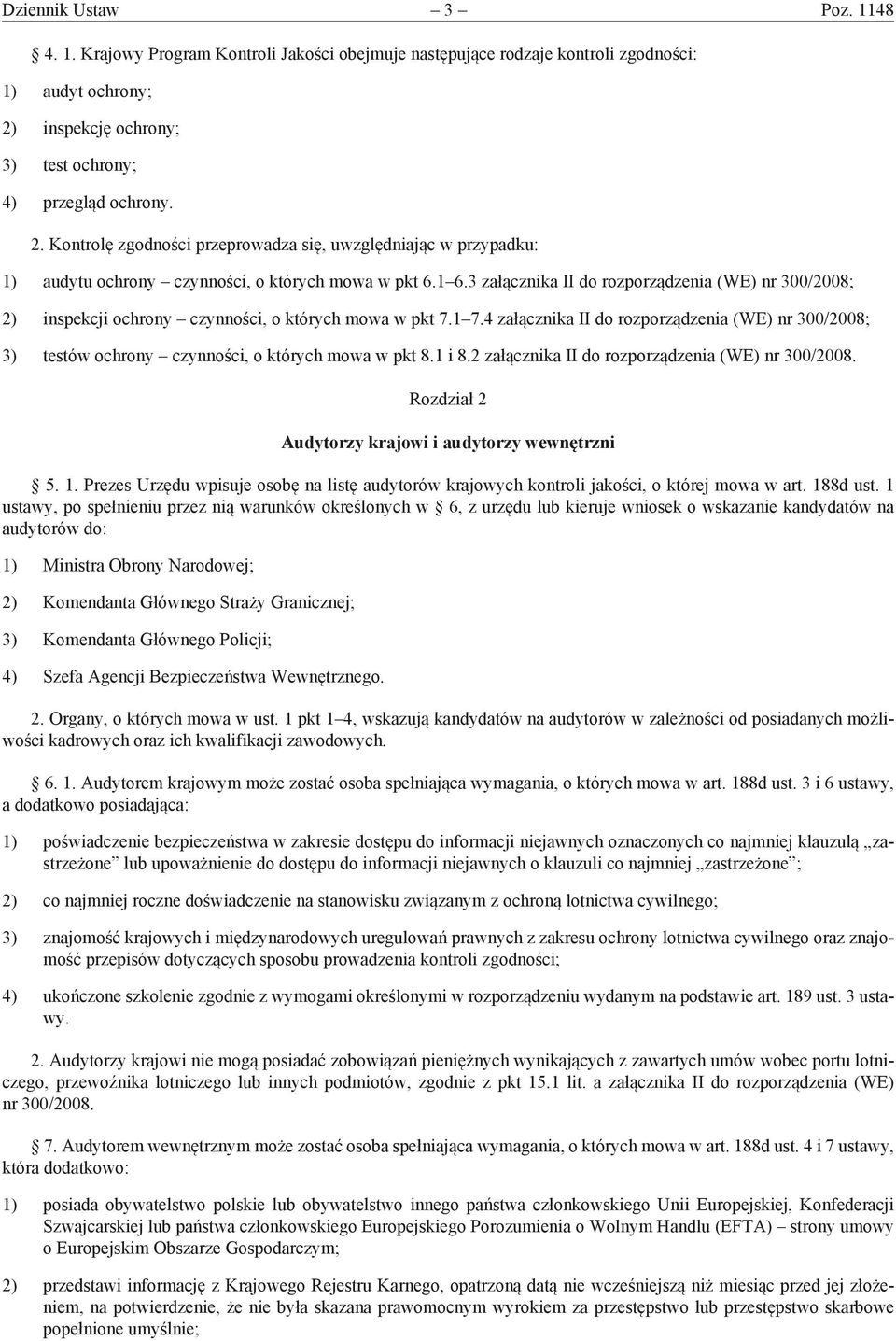 3 załącznika II do rozporządzenia (WE) nr 300/2008; 2) inspekcji ochrony czynności, o których mowa w pkt 7.1 7.