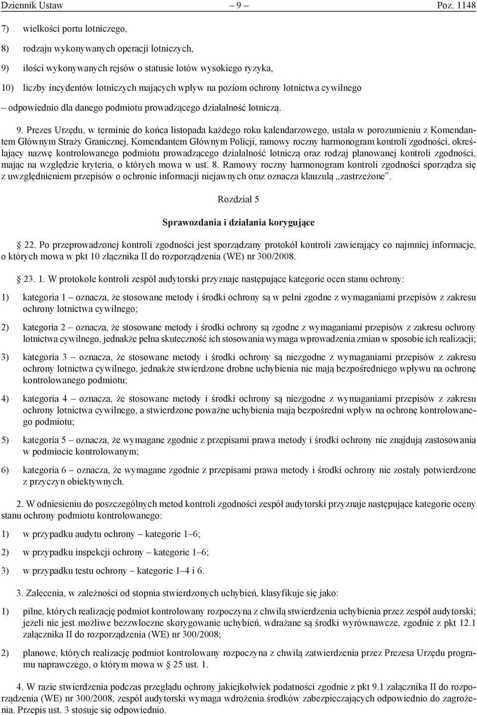 poziom ochrony lotnictwa cywilnego odpowiednio dla danego podmiotu prowadzącego działalność lotniczą. 9.