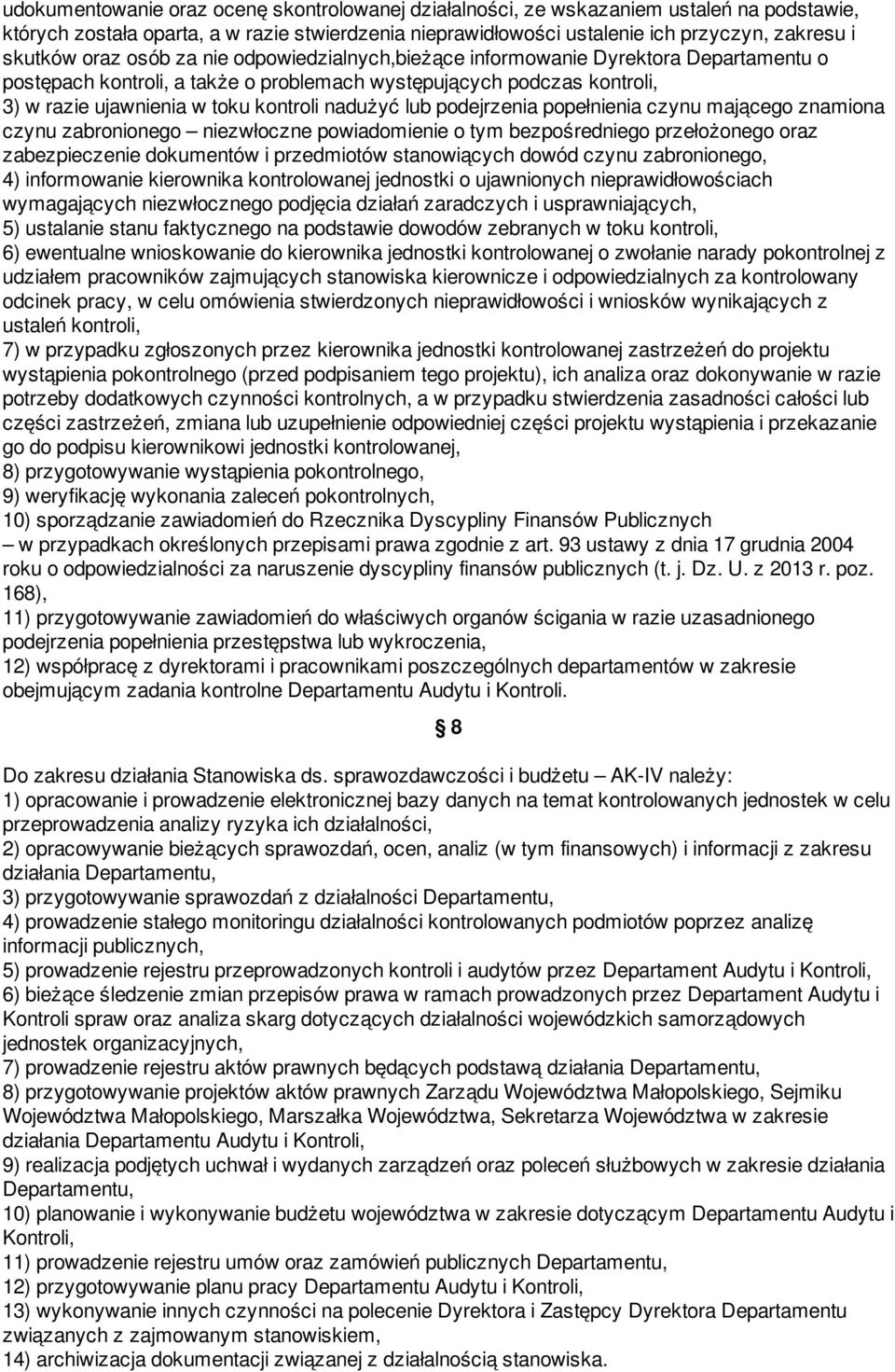 lub podejrzenia popełnienia czynu mającego znamiona czynu zabronionego niezwłoczne powiadomienie o tym bezpośredniego przełożonego oraz zabezpieczenie dokumentów i przedmiotów stanowiących dowód