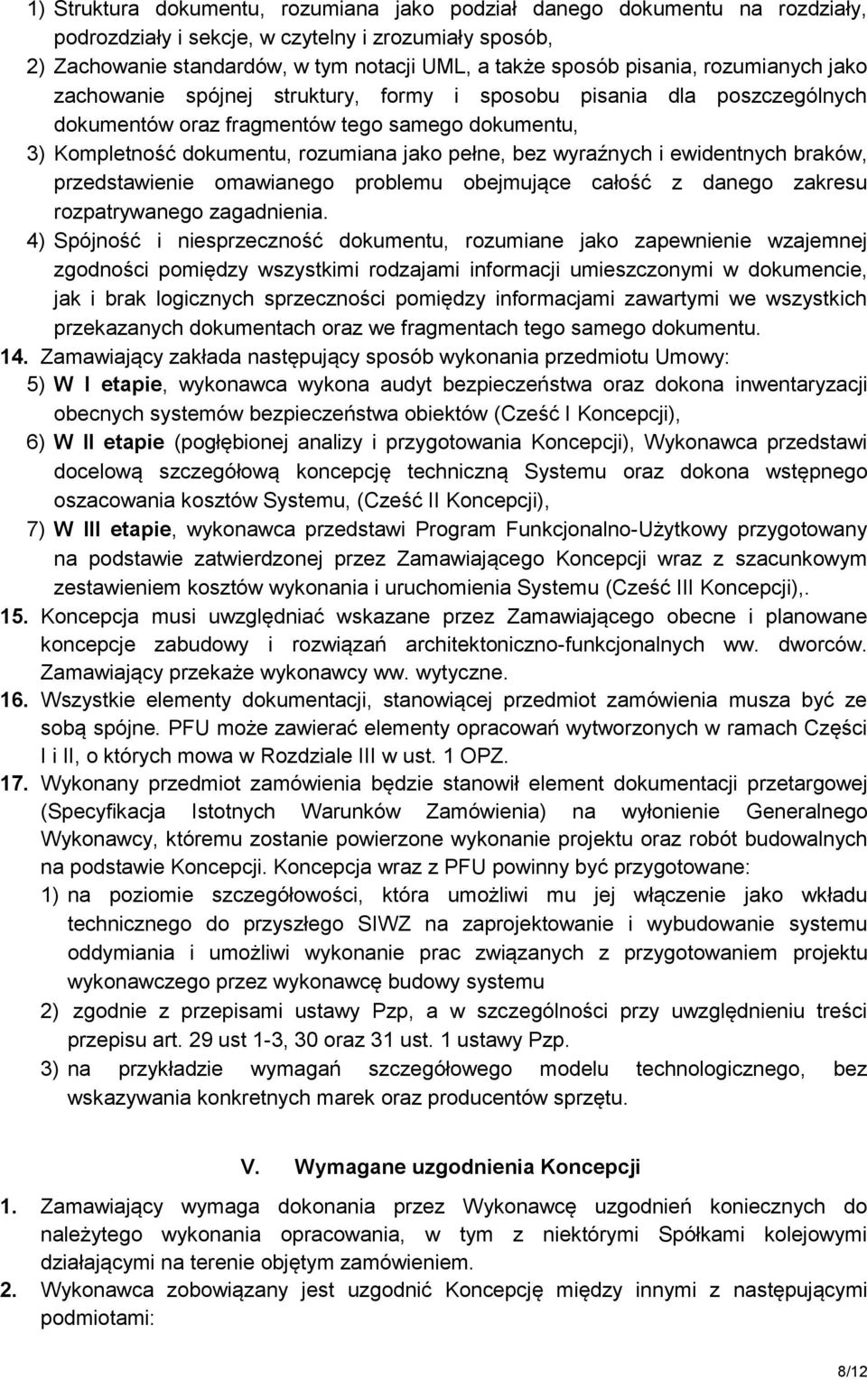 bez wyraźnych i ewidentnych braków, przedstawienie omawianego problemu obejmujące całość z danego zakresu rozpatrywanego zagadnienia.