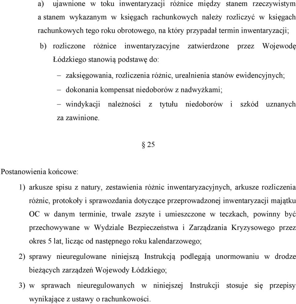 dokonania kompensat niedoborów z nadwyżkami; windykacji należności z tytułu niedoborów i szkód uznanych za zawinione.