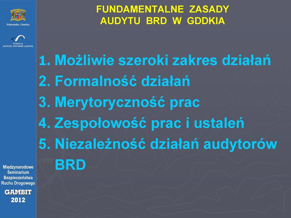 Formalność działań 3. Merytoryczność prac 4.