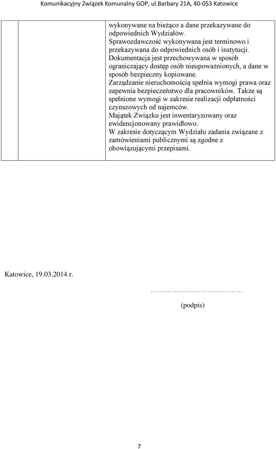 Zarządzanie nieruchomością spełnia wymogi prawa oraz zapewnia bezpieczeństwo dla pracowników.