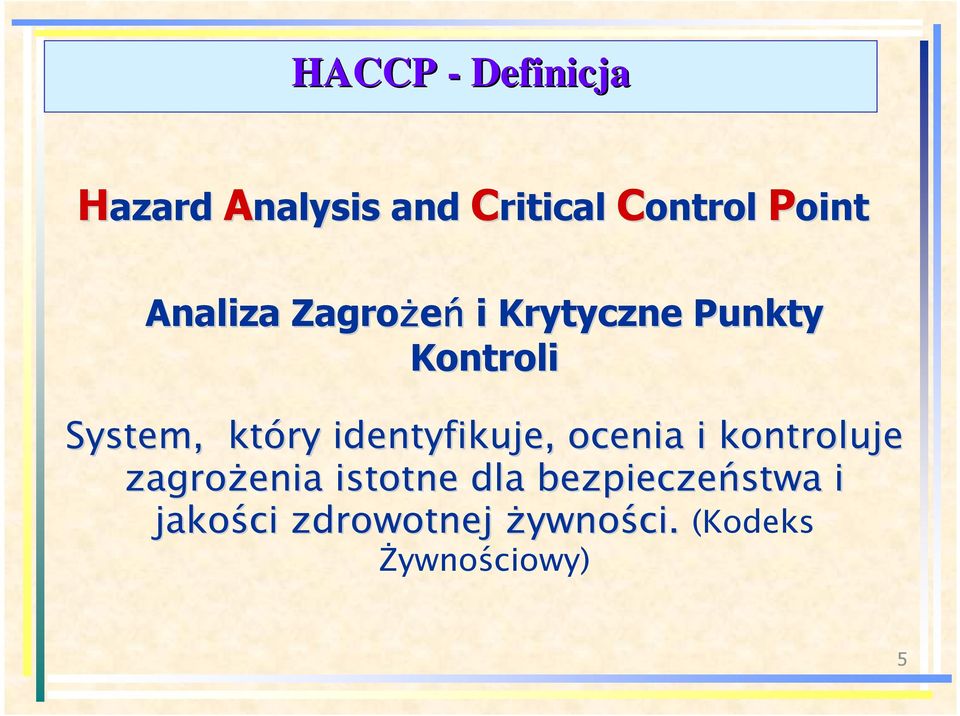 identyfikuje, ocenia i kontroluje zagroŝenia istotne dla