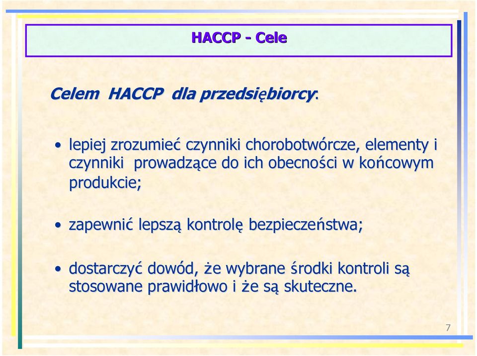 obecności ci w końcowym produkcie; zapewnić lepszą kontrolę bezpieczeństwa