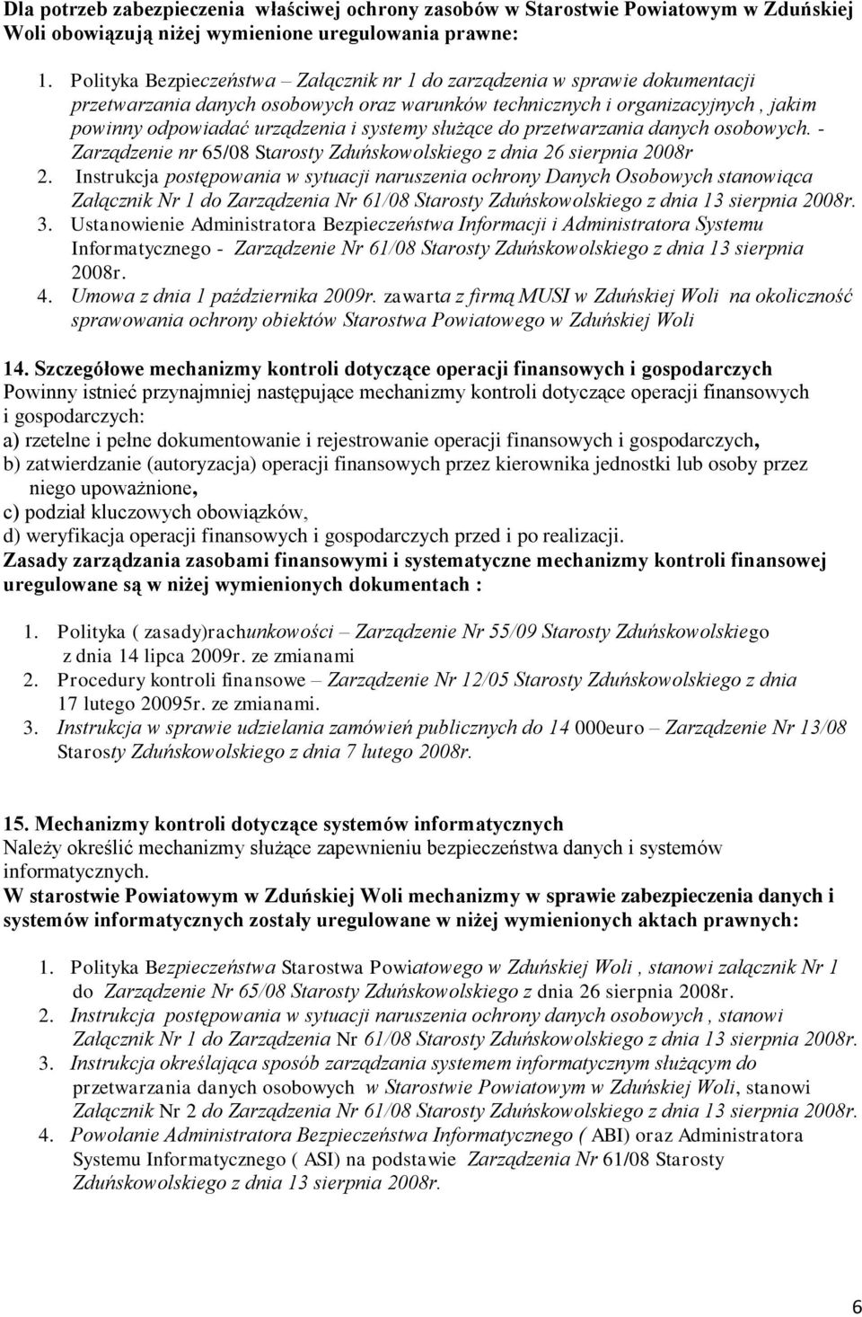 służące do przetwarzania danych osobowych. - Zarządzenie nr 65/08 Starosty Zduńskowolskiego z dnia 26 sierpnia 2008r 2.