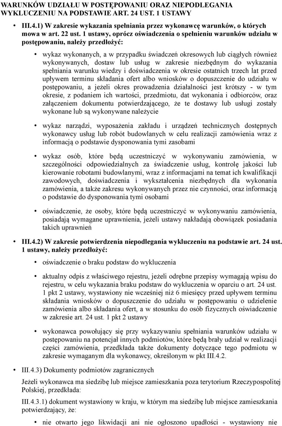 w zakresie niezbędnym do wykazania spełniania warunku wiedzy i doświadczenia w okresie ostatnich trzech lat przed upływem terminu składania ofert albo wniosków o dopuszczenie do udziału w
