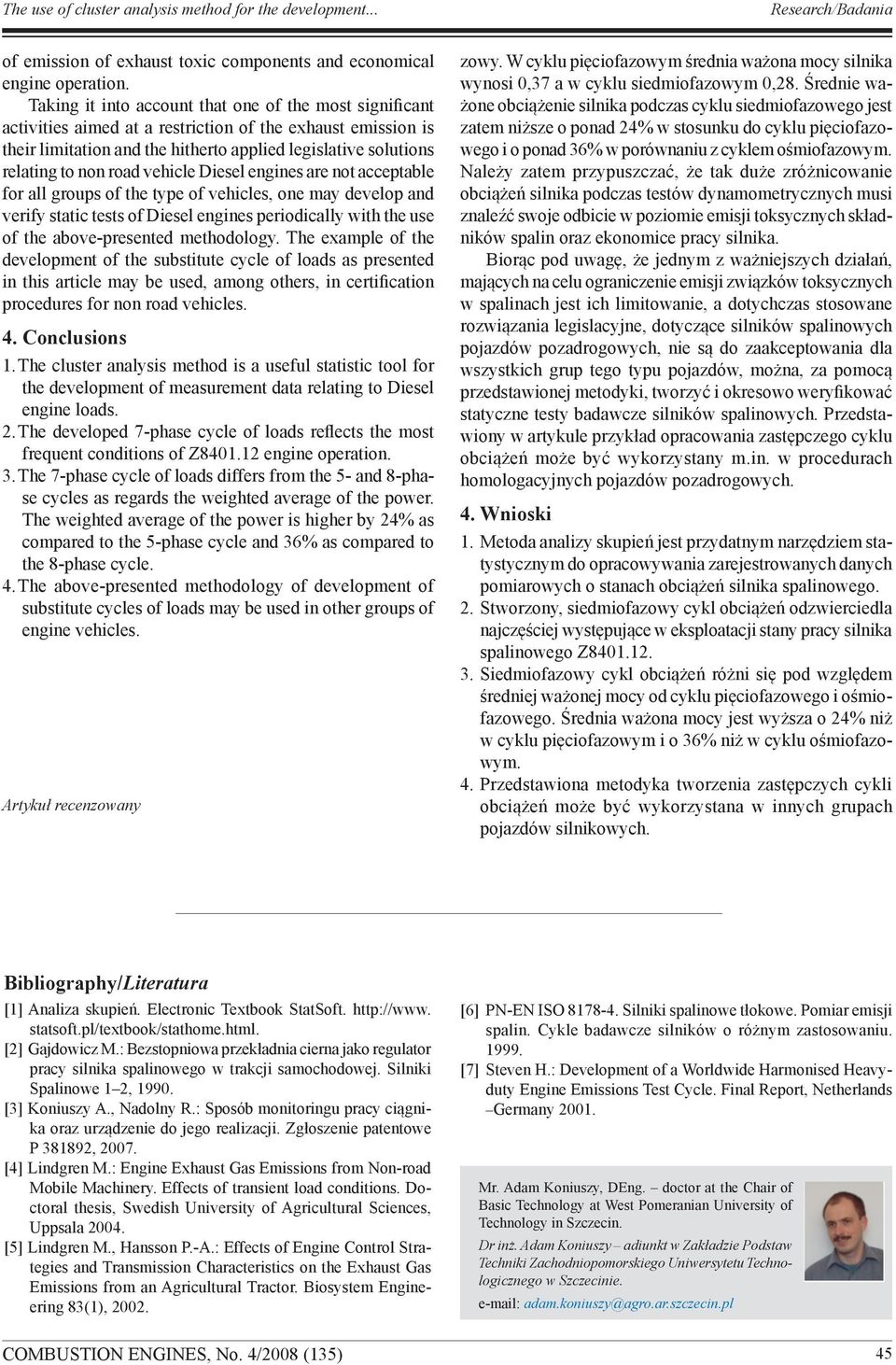 road vehicle Diesel engines are not acceptable for all groups of the type of vehicles, one may develop and verify static tests of Diesel engines periodically with the use of the above-presented