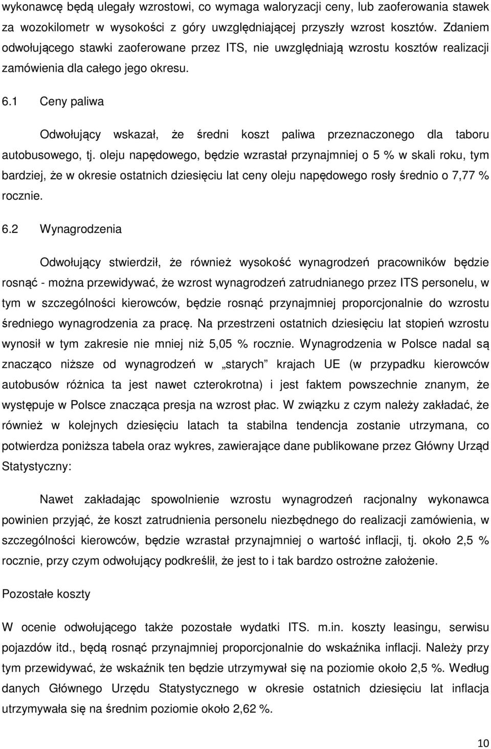 1 Ceny paliwa Odwołujący wskazał, że średni koszt paliwa przeznaczonego dla taboru autobusowego, tj.