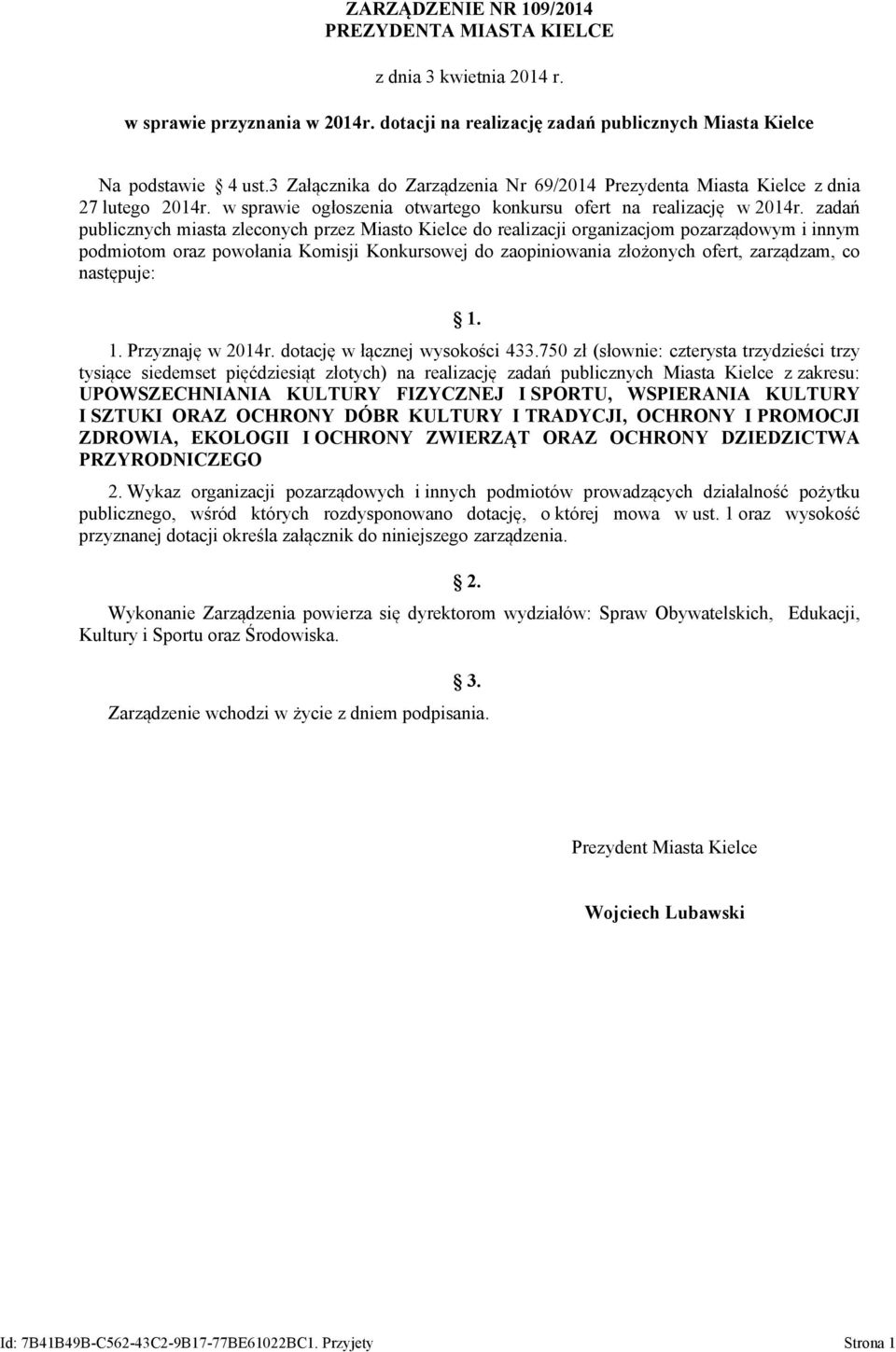 zadań publicznych miasta zleconych przez Miasto Kielce do realizacji organizacjom pozarządowym i innym podmiotom oraz powołania Komisji Konkursowej do zaopiniowania złożonych ofert, zarządzam, co