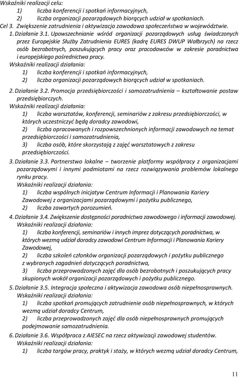 pracy oraz pracodawców w zakresie poradnictwa i europejskiego pośrednictwa pracy.