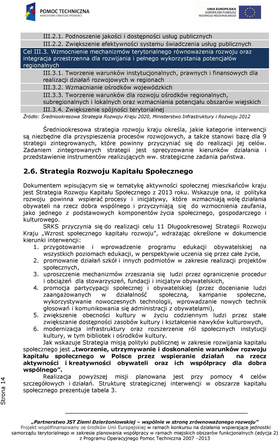 Tworzenie warunków instytucjonalnych, prawnych i finansowych dla realizacji działań rozwojowych w regionach III.3.