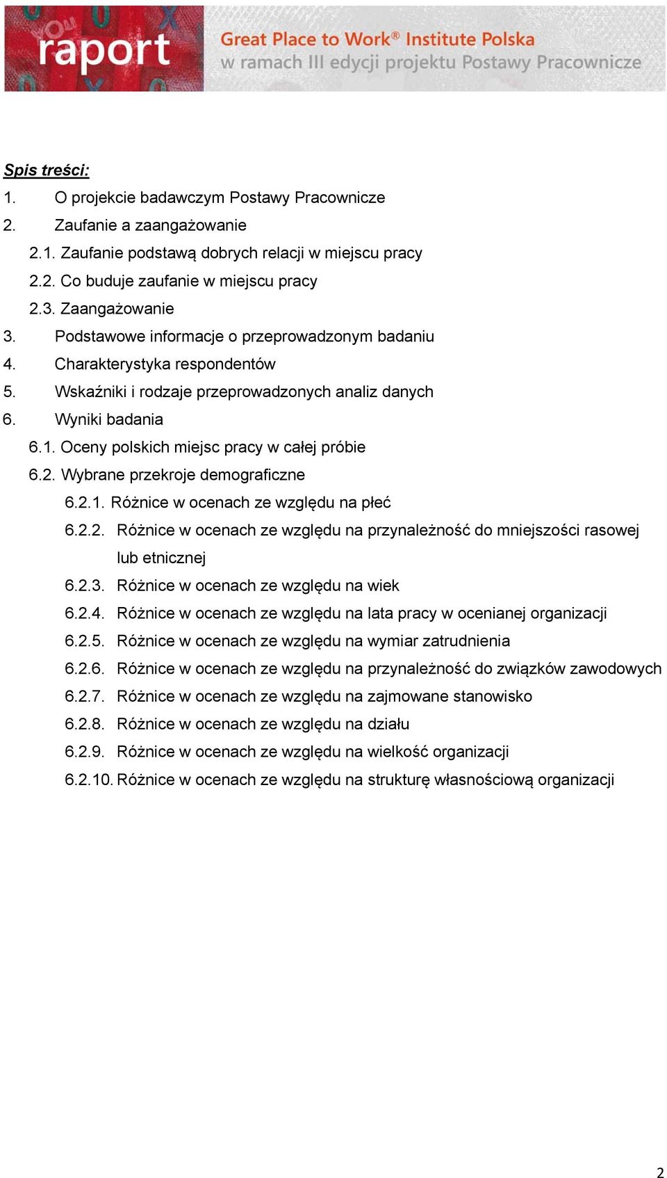 Oceny polskich miejsc pracy w całej próbie 6.2. Wybrane przekroje demograficzne 6.2.1. Różnice w ocenach ze względu na płeć 6.2.2. Różnice w ocenach ze względu na przynależność do szości rasowej lub etnicznej 6.