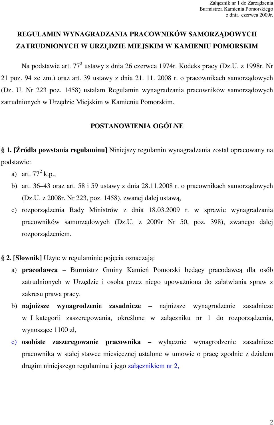 94 ze zm.) oraz art. 39 ustawy z dnia 21. 11. 2008 r. o pracownikach samorządowych (Dz. U. Nr 223 poz.