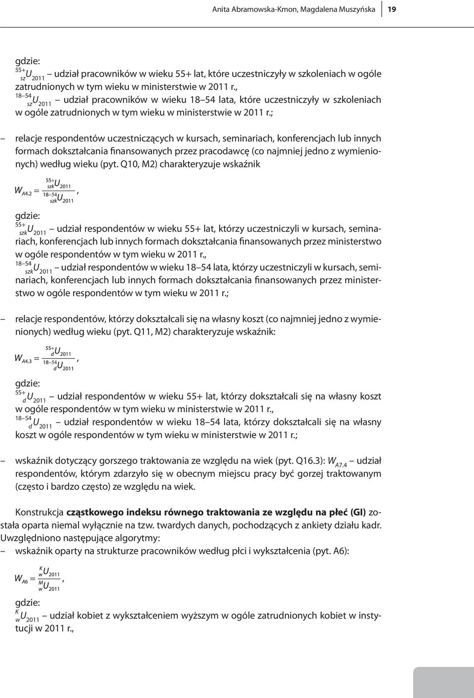 ; relacje respondentów uczestniczących w kursach, seminariach, konferencjach lub innych formach dokształcania finansowanych przez pracodawcę (co najmniej jedno z wymienionych) według wieku (pyt.