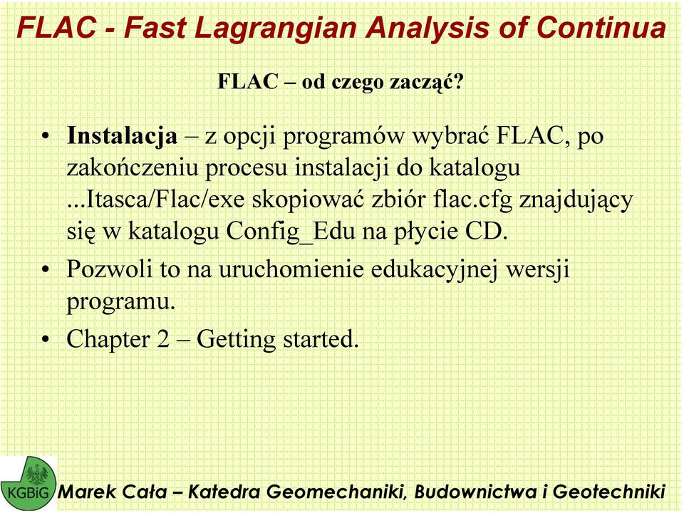 instalacji do katalogu...itasca/flac/exe skopiować zbiór flac.