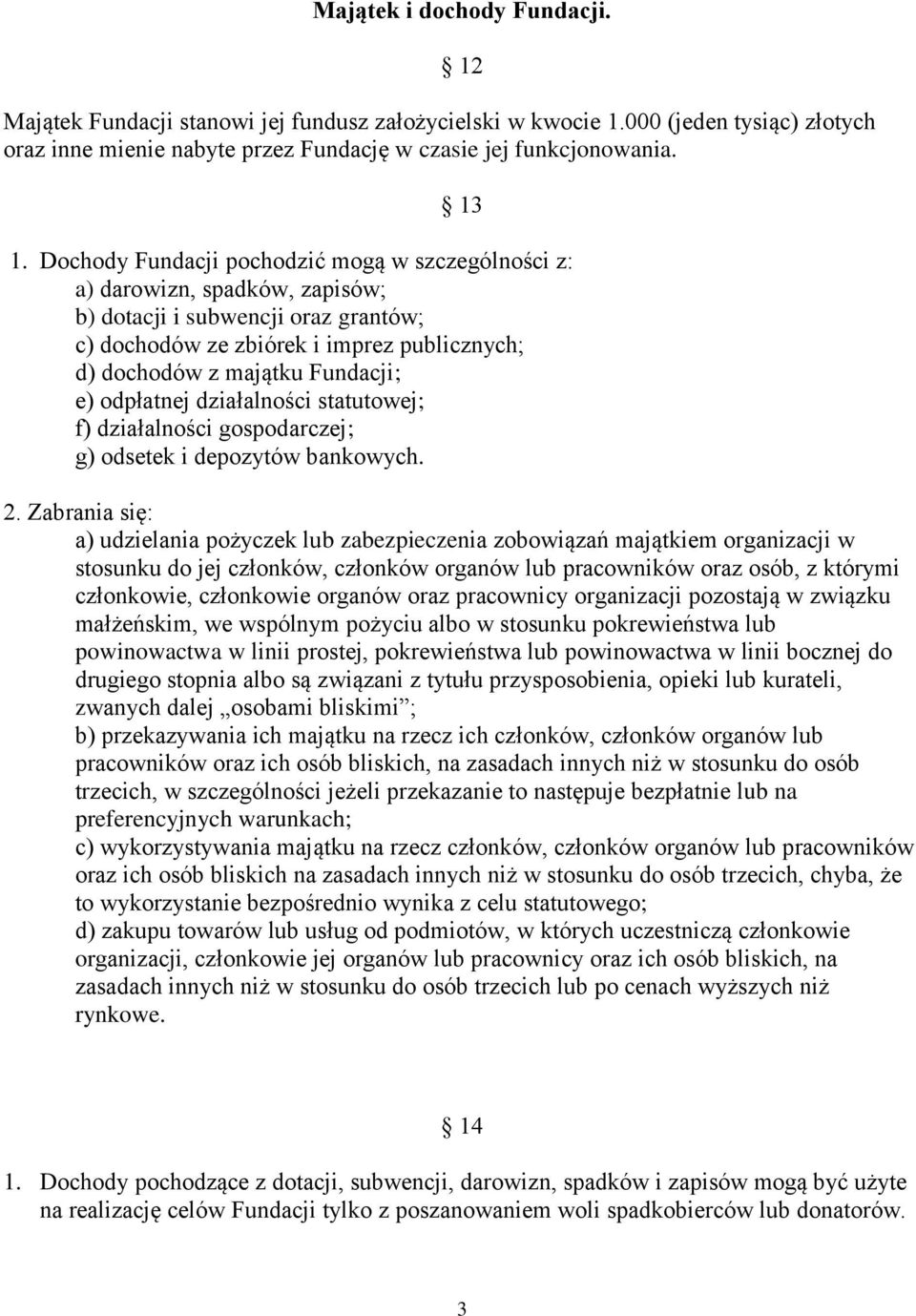 odpłatnej działalności statutowej; f) działalności gospodarczej; g) odsetek i depozytów bankowych. 2.