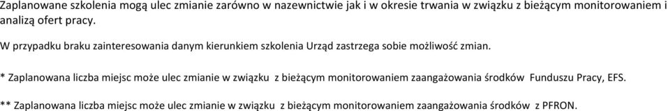 W przypadku braku zainteresowania danym kierunkiem szkolenia Urząd zastrzega sobie możliwość zmian.