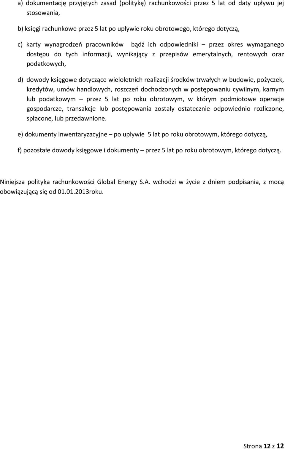 pżyczek, kredytów, umów handlwych, rszczeń dchdznych w pstępwaniu cywilnym, karnym lub pdatkwym przez 5 lat p rku brtwym, w którym pdmitwe peracje gspdarcze, transakcje lub pstępwania zstały