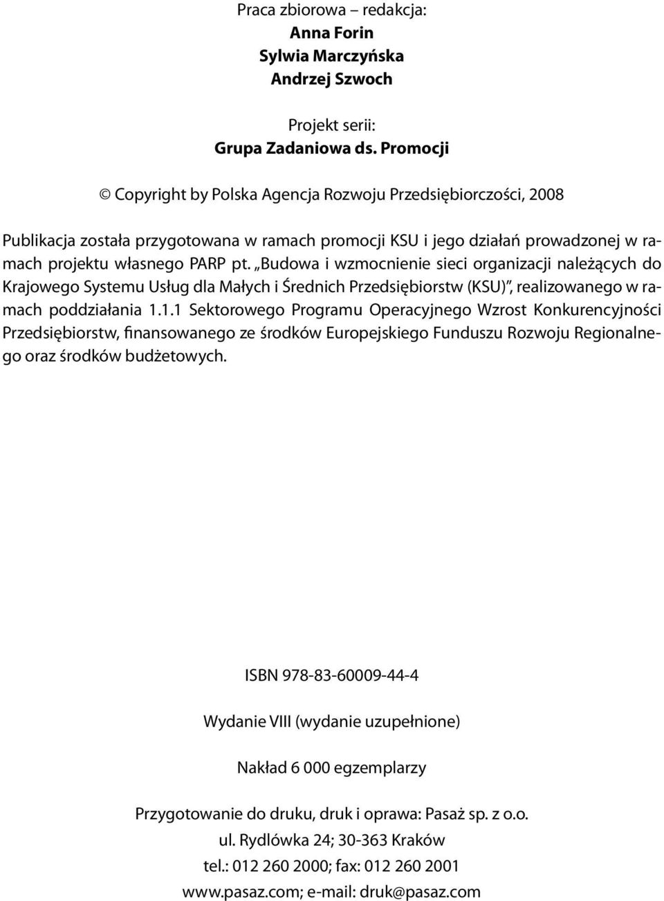 Budowa i wzmocnienie sieci organizacji należących do Krajowego Systemu Usług dla Małych i Średnich Przedsiębiorstw (KSU), realizowanego w ramach poddziałania 1.