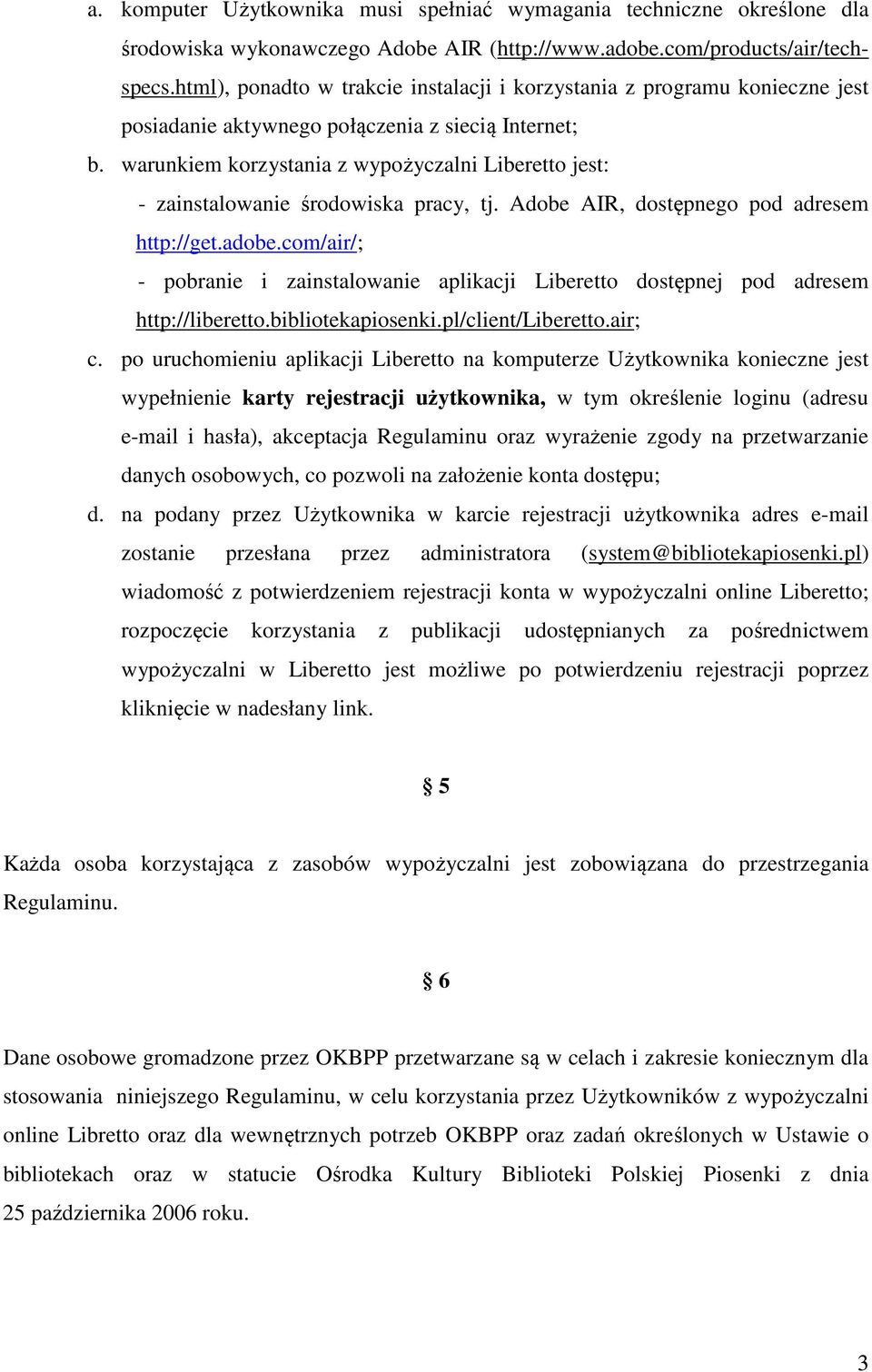 warunkiem korzystania z wypożyczalni Liberetto jest: - zainstalowanie środowiska pracy, tj. Adobe AIR, dostępnego pod adresem http://get.adobe.