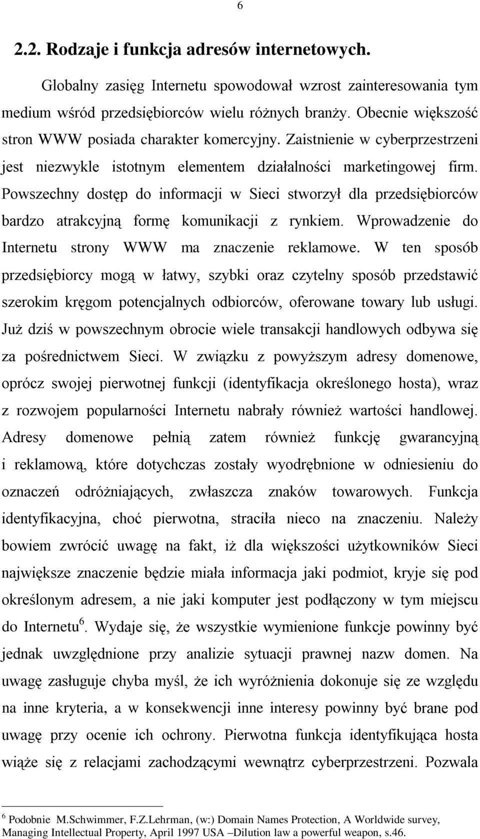 WWW posiada charakter komercyjny. Zaistnienie w cyberprzestrzeni óí òwê î ó %ë æ ó î í ò ç ò ê ë ú ó æ ó ú"ó ê ò ó ú ø î é ù é æêç û ý îcú"é ô ó ò îêð ç ó îô ú ç "í óý ÿ ê ë)øç í ò ï ö øç!