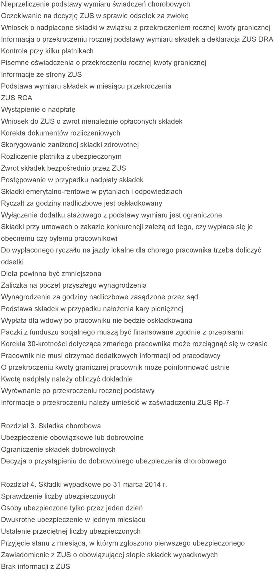 Podstawa wymiaru składek w miesiącu przekroczenia ZUS RCA Wystąpienie o nadpłatę Wniosek do ZUS o zwrot nienależnie opłaconych składek Korekta dokumentów rozliczeniowych Skorygowanie zaniżonej