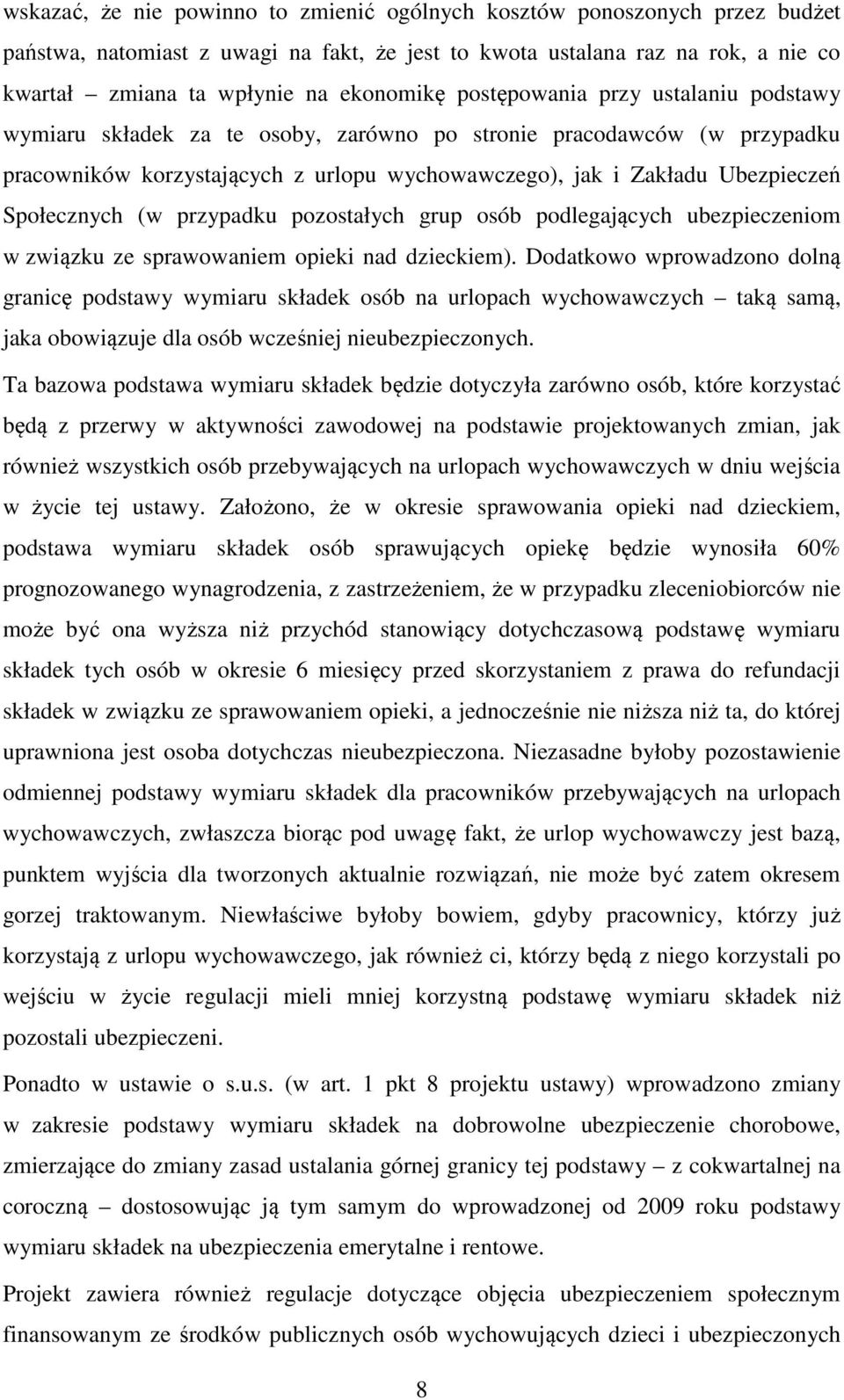 (w przypadku pozostałych grup osób podlegających ubezpieczeniom w związku ze sprawowaniem opieki nad dzieckiem).