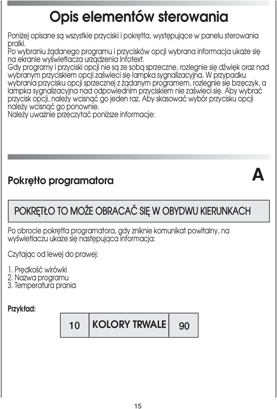 Gdy programy i przyciski opcji nie sà ze sobà sprzeczne, rozlegnie si dêwi k oraz nad wybranym przyciskiem opcji zaêwieci si lampka sygnalizacyjna.