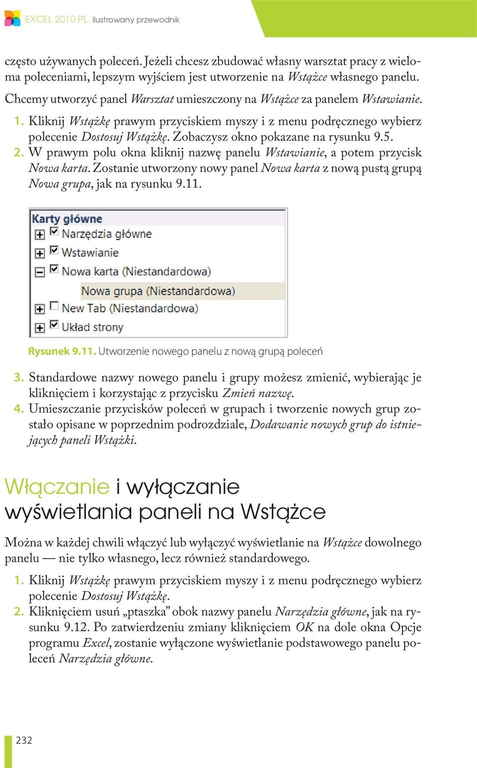 Zobaczysz okno pokazane na rysunku 9.5. 2. W prawym polu okna kliknij nazwę panelu Wstawianie, a potem przycisk Nowa karta.