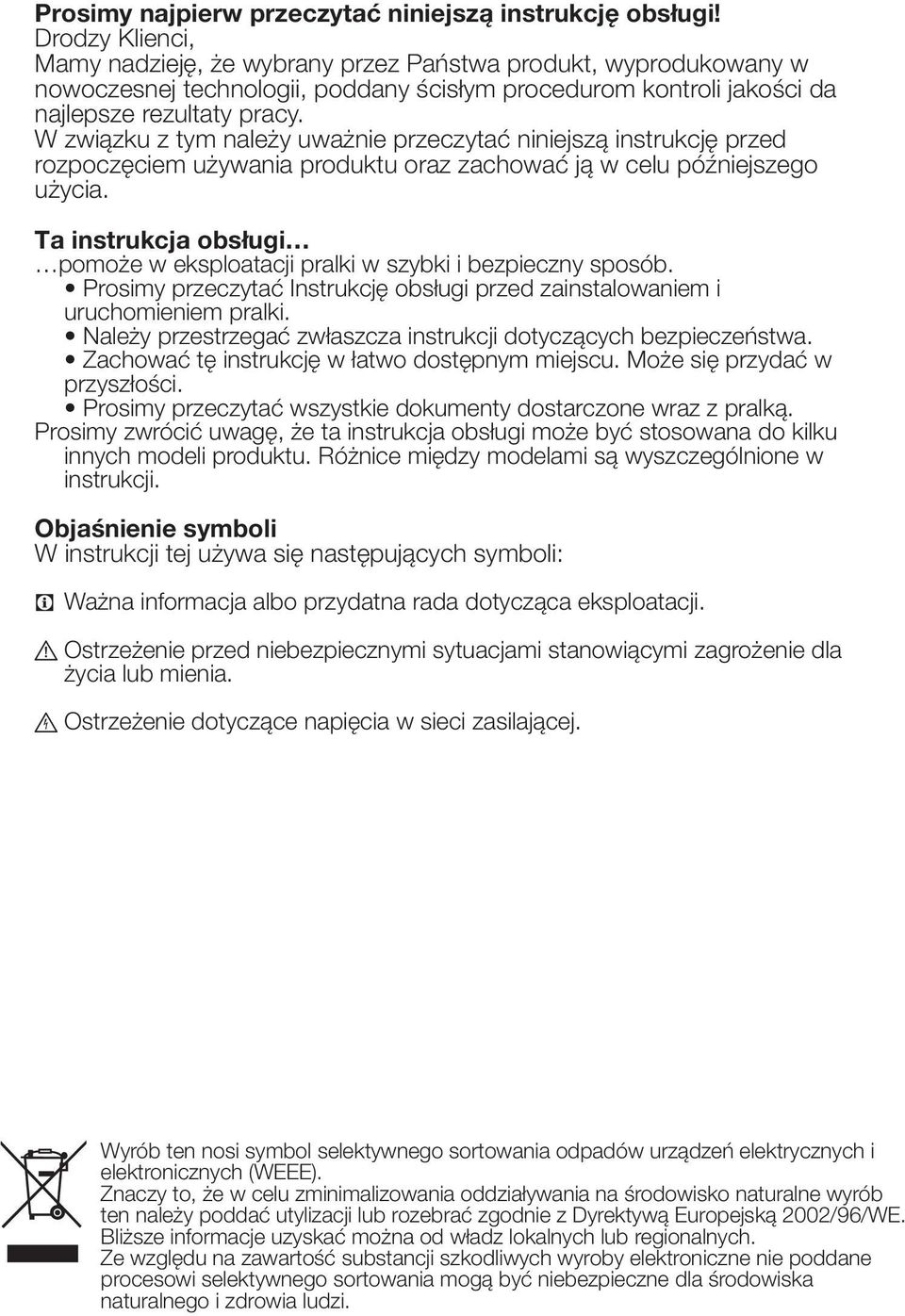 W związku z tym należy uważnie przeczytać niniejszą instrukcję przed rozpoczęciem używania produktu oraz zachować ją w celu późniejszego użycia.