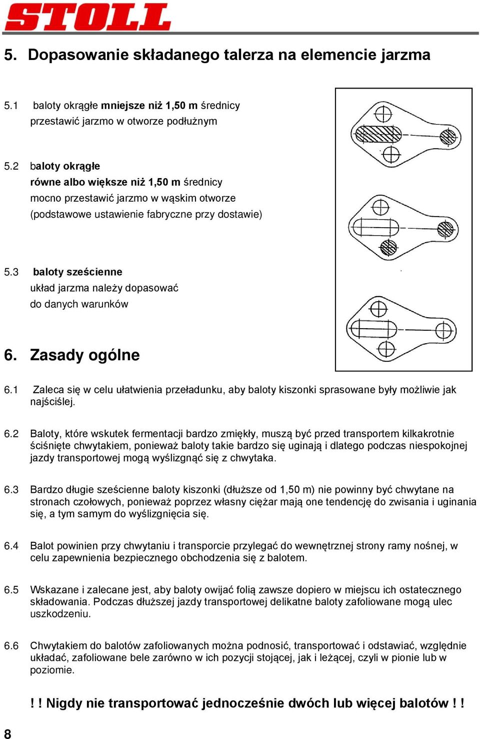 3 baloty sześcienne układ jarzma należy dopasować do danych warunków 6.