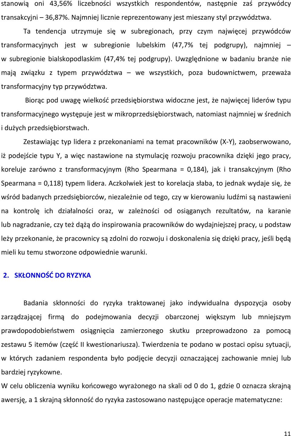 podgrupy). Uwzględnione w badaniu branże nie mają związku z typem przywództwa we wszystkich, poza budownictwem, przeważa transformacyjny typ przywództwa.