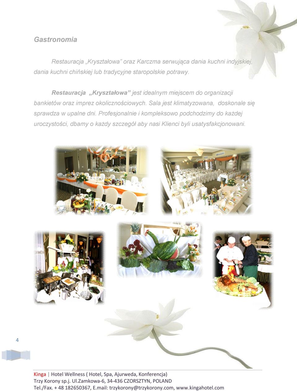 Restauracja Kryształowa jest idealnym miejscem do organizacji bankietów oraz imprez okolicznościowych.
