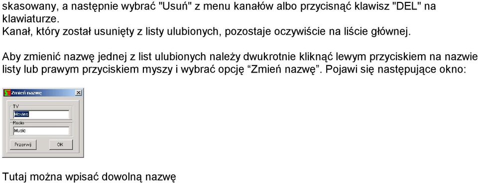 Aby zmienić nazwę jednej z list ulubionych należy dwukrotnie kliknąć lewym przyciskiem na nazwie