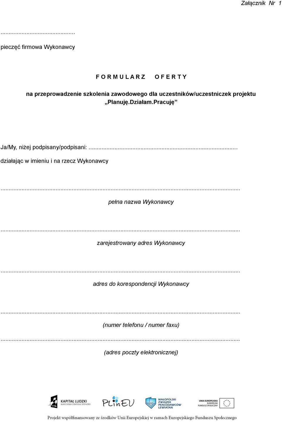 uczestników/uczestniczek projektu Planuję.Działam.Pracuję Ja/My, niżej podpisany/podpisani:.