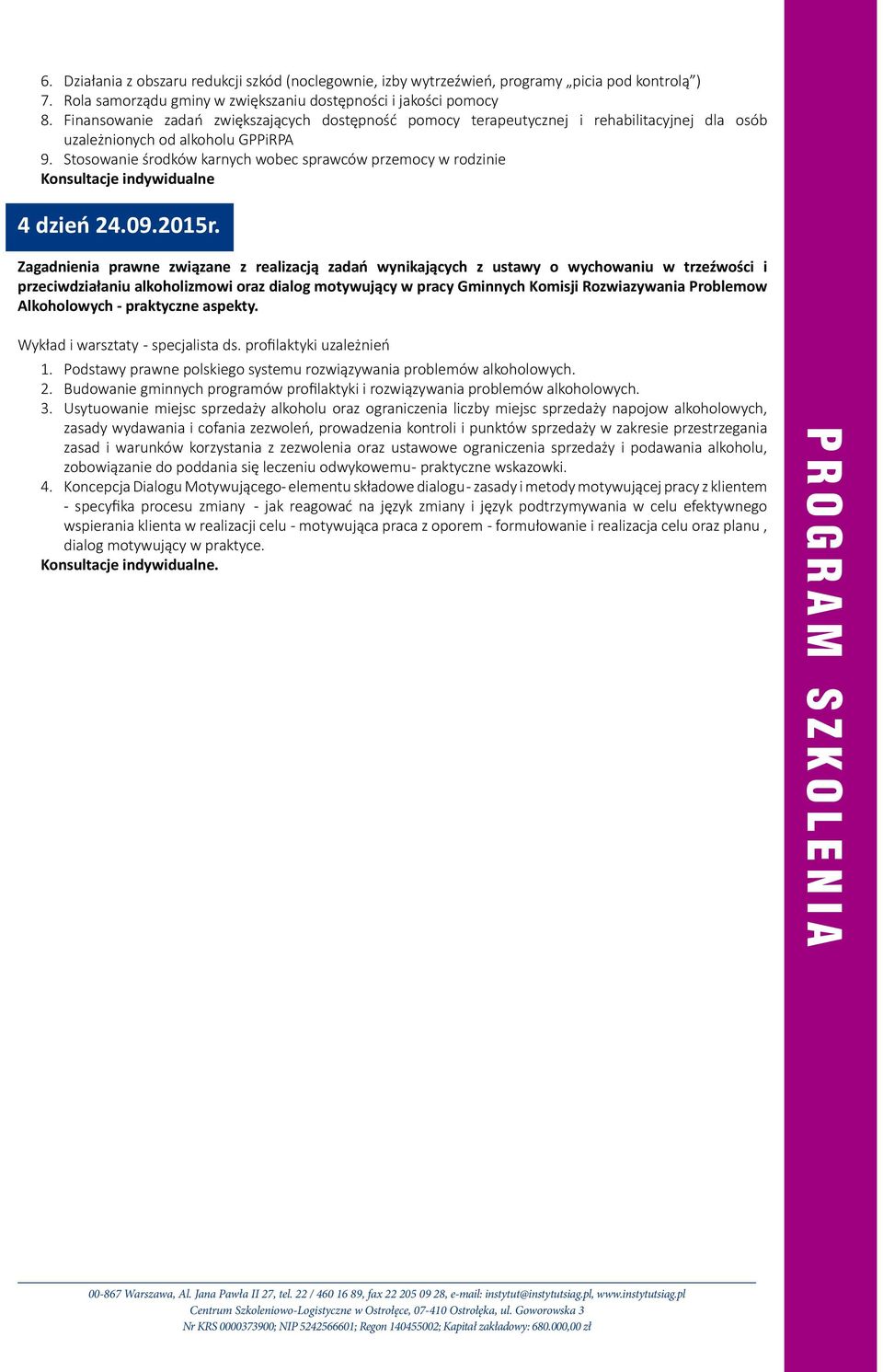 Stosowanie środków karnych wobec sprawców przemocy w rodzinie Konsultacje indywidualne 4 dzień 24.09.2015r.