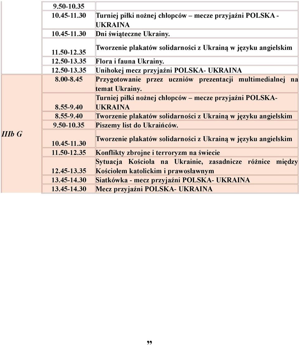 UKRAINA Tworzenie plakatów solidarności z Ukrainą w języku angielskim Piszemy list do Ukraińców. 10.45-11.30 Tworzenie plakatów solidarności z Ukrainą w języku angielskim 11.50-12.