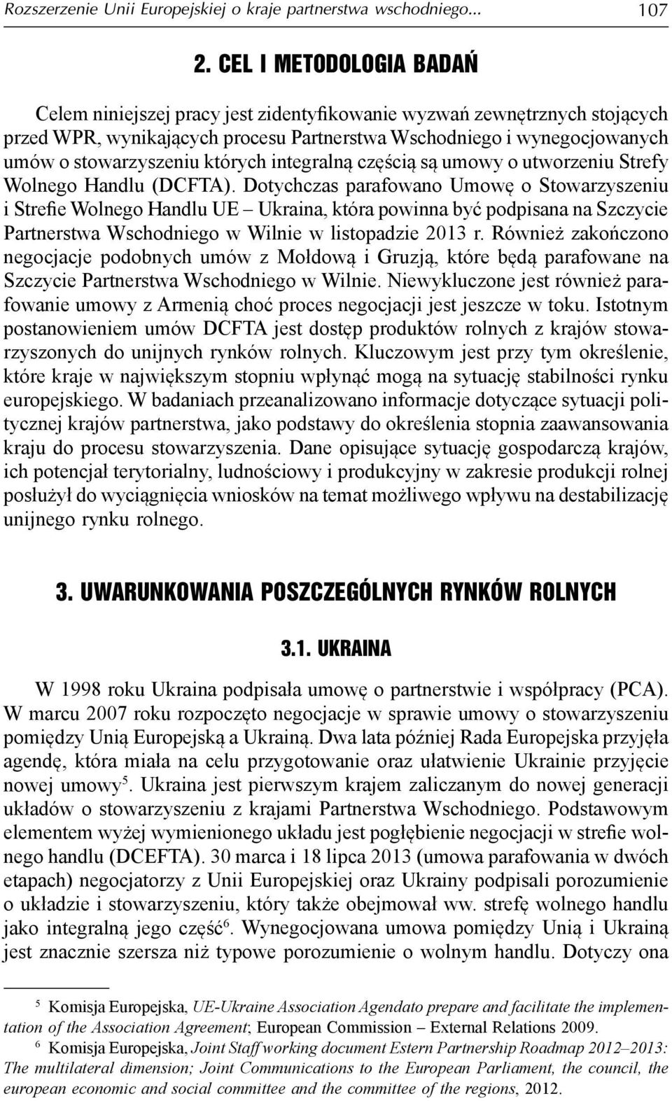 których integralną częścią są umowy o utworzeniu Strefy Wolnego Handlu (DCFTA).