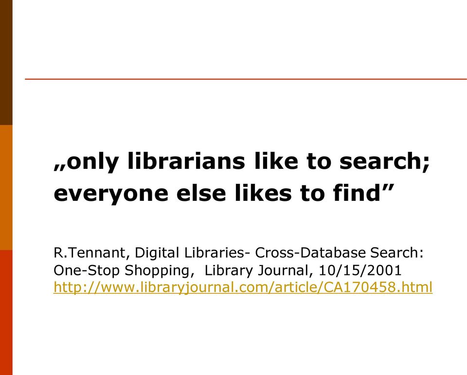 Tennant, Digital Libraries- Cross-Database Search: