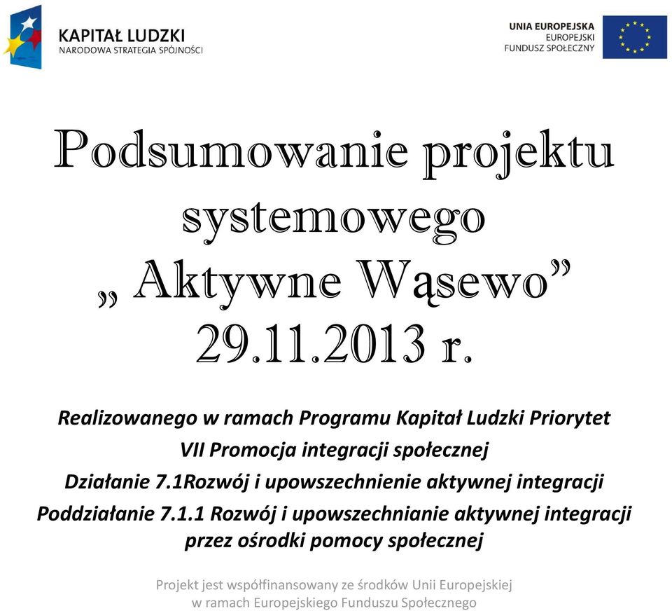 integracji społecznej Działanie 7.