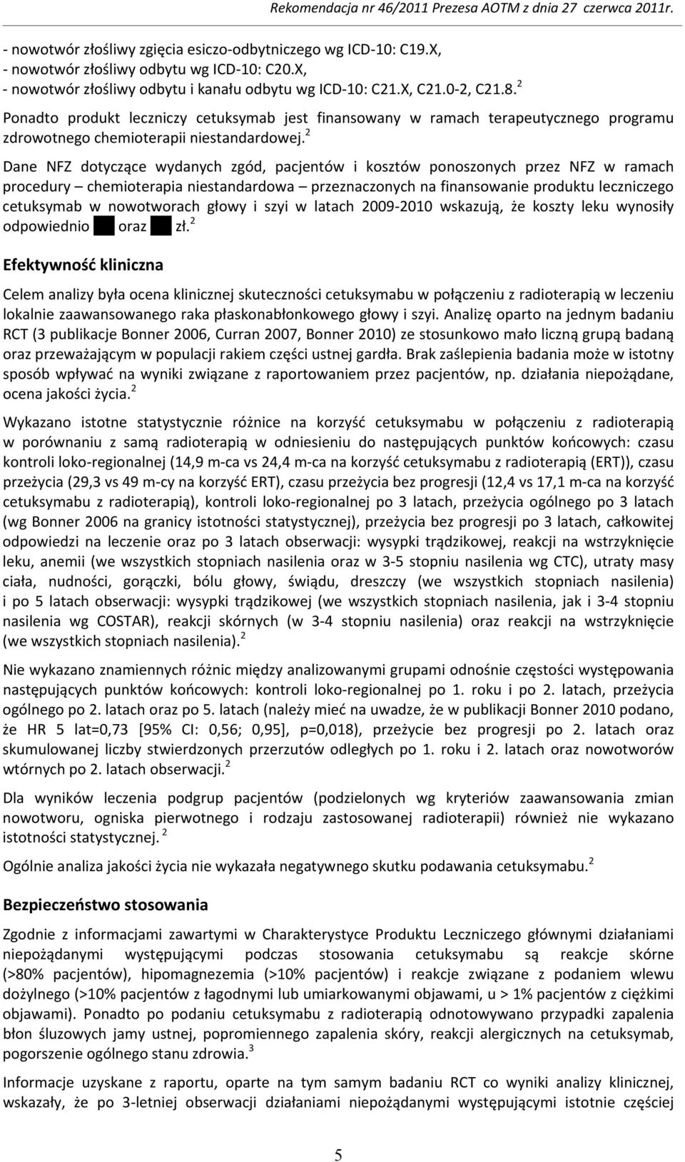 2 Dane NFZ dotyczące wydanych zgód, pacjentów i kosztów ponoszonych przez NFZ w ramach procedury chemioterapia niestandardowa przeznaczonych na finansowanie produktu leczniczego cetuksymab w