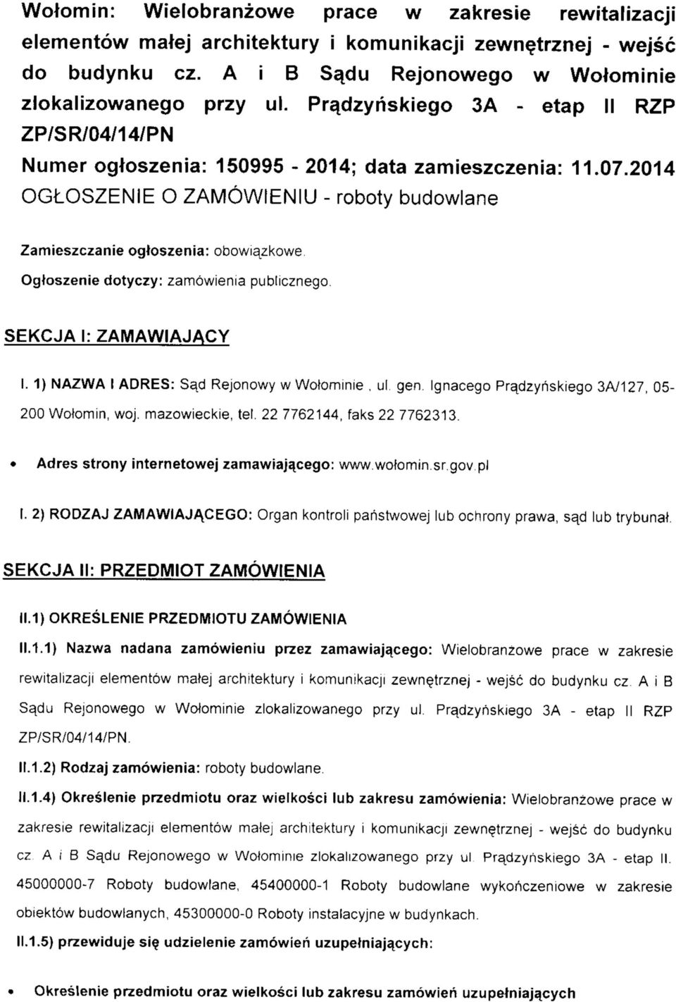 2014 OGLOSZENIE O ZAMOWIENIU - roboty budowlane Zamieszczanie ogtoszenia: obowiazkowe Ogtoszenie dotyczy: zamowienia publicznego. SEKCJA I: ZAMAWIAJACY I.