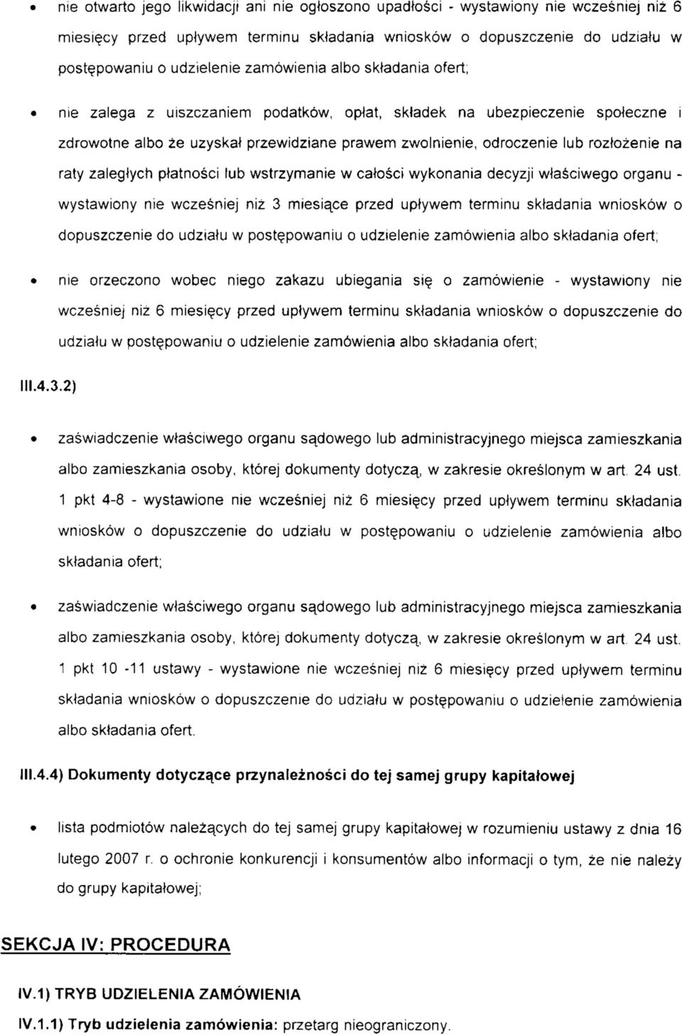 raty zalegtych ptatnosci lub wstrzymanie w catosci wykonania decyzji wtasciwego organu - wystawiony nie wczesniej niz 3 miesia^ce przed uptywem terminu sktadania wnioskow o dopuszczenie do udziatu w