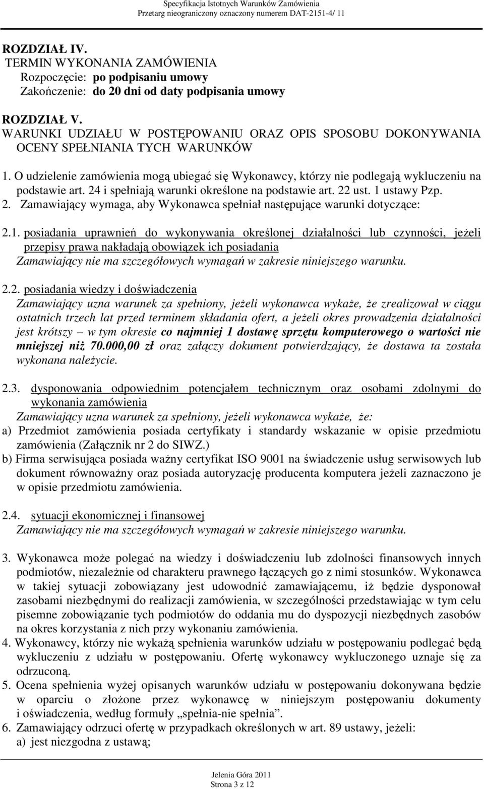 24 i spełniają warunki określone na podstawie art. 22 ust. 1 